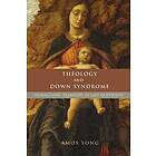 Amos Yong: Theology and Down Syndrome