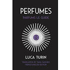 Luca Turin: Perfumes: Parfums Le Guide 1994