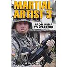 Jim Wagner: Martial Artist 3: From Wimp to Warrior