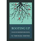 Emily Soccorsy and Justin Foster: Rooting Up: Essays on Modern Branding