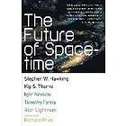 Stephen W Hawking, Igor Novikov, Kip S Thorne, Timothy Ferris, Alan P Lightman: Future Of Spacetime