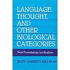 Ruth Garrett Millikan: Language, Thought, and Other Biological Categories