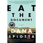 Dana Spiotta: Eat the Document