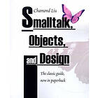 Chamond Liu: SmallTalk, Objects, and Design