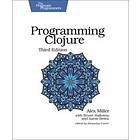 Alex Miller: Programming Clojure Pragmatic Programmers