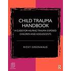 Ricky Greenwald: Child Trauma Handbook