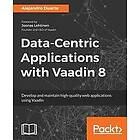 Alejandro Duarte: Data-Centric Applications with Vaadin 8