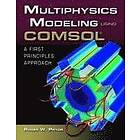 Roger W Pryor: Multiphysics Modeling Using COMSOL (R): A First Principles Approach