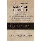 Samuel Liddell MacGregor Mathers: Kabbala Denudata: The Kabbalah Unveiled: Containing the Following Books of Zohar: Book Concealed Mystery &