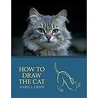 Mabel L Greer: How to Draw the Cat (Reprint Edition)