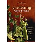 Steve Solomon: Gardening When It Counts