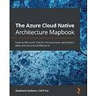 Stephane Eyskens, Ed Price: The Azure Cloud Native Architecture Mapbook