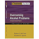 Barbara S McCrady: Overcoming Alcohol Problems: A Couples-Focused Program: Therapist Guide