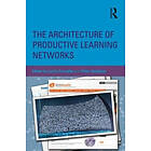 Lucila Carvalho, Peter Goodyear: The Architecture of Productive Learning Networks