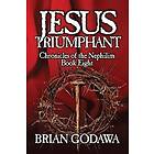 Brian Godawa: Jesus Triumphant