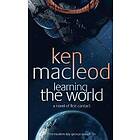 Ken MacLeod: Learning The World