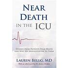 Laurin Bellg: Near Death in the ICU