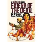 Ed Brubaker, Sean Phillips, Jacob Phillips: Friend of the Devil (A Reckless Book)