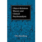 Otto F Kernberg: Object Relations Theory and Clinical Psychoanalysis