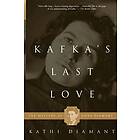 Kathi Diamant: Kafka's Last Love