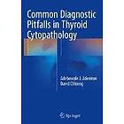 Adebowale J Adeniran, David Chhieng: Common Diagnostic Pitfalls in Thyroid Cytopathology