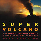 Greg Breining: Super Volcano