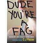 C J Pascoe: Dude, You're a Fag