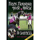 Jan E Sharp: Trick Training Your Horse To Success