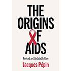 Jacques Ppin: The Origins of AIDS