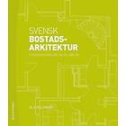 Ola Nylander: Svensk bostadsarkitektur utveckling från 1800-tal till 2000-tal