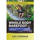 Katy Bowman: Whole Body Barefoot