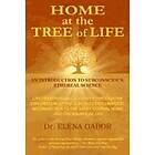 Elena Gabor: HoMe at the Tree of Life: An Introduction to Subconscious, Ethereal Science