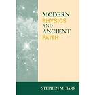 Stephen M Barr: Modern Physics and Ancient Faith
