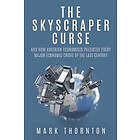 Mark Thornton: The Skyscraper Curse: And How Austrian Economists Predicted Every Major Economic Crisis of the Last Century