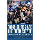 Arthur S Hayes: Press Critics Are the Fifth Estate