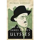 Patrick Hastings: The Guide to James Joyce's Ulysses