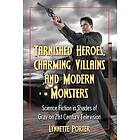 Lynnette Porter: Tarnished Heroes, Charming Villains and Modern Monsters