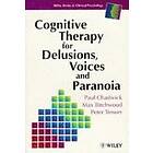 P Chadwick: Cognitive Therapy for Delusions, Voices &; Paranoia
