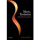 Alan R Harvey: Music, evolution, and the harmony of souls