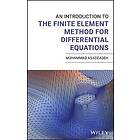 Mohammad Asadzadeh: An Introduction to the Finite Element Method for Differential Equations