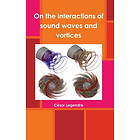 Cesar Legendre: On the Interactions of Sound Waves and Vortices