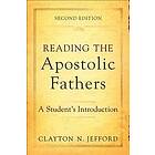 Clayton N Jefford: Reading The Apostolic Fathers A Student`s Introduction