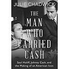Julie Chadwick: The Man Who Carried Cash