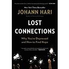 Johann Hari: Lost Connections: Why You're Depressed and How to Find Hope