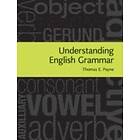 Thomas E Payne: Understanding English Grammar