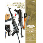 Luc Guillou: German Submachine Guns, 1918-1945: Bergmann MP18/1, MP34/38/40/41, 