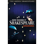 Adrian Noble: How to Direct Shakespeare