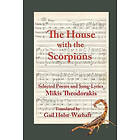 Mikis Theodorakis: The House with the Scorpions: Selected Poems and Song-Lyrics of Mikis Theodorakis