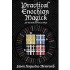 Jason Augustus Newcomb: Practical Enochian Magick