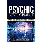 Emilia Jacobson: Psychic Development: Expert Guide to the Secrets of our Sixth Sense Mastery Third Eye, Intuition & Clairvoyance